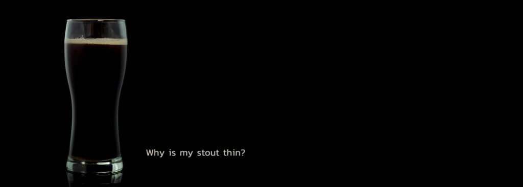 Why your stout tastes thin